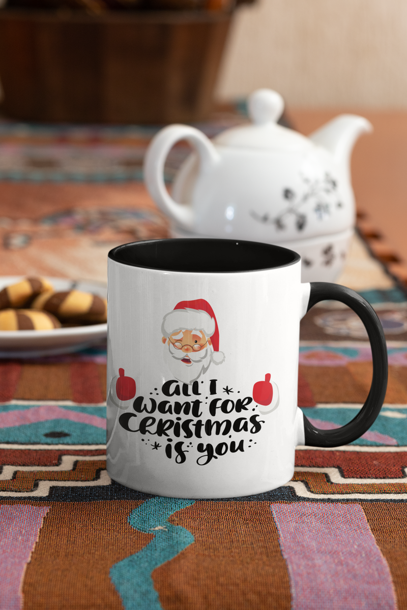 All I want for Christmas is You Mug
